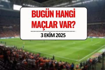Bugün Kimin Maçı Var? 3 Ekim 2025 Maç Programı
