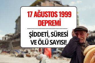 17 Ağustos Depremi Kaç Şiddetindeydi, Kaç Dakika Sürdü? 1999 Gölcük Depremi Ölü ve Yaralı Sayısı