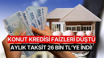 Konut Kredi Faiz Oranları Düştü: 28 Ayın En Düşük Seviyesi