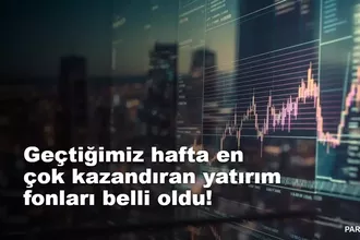 Geçtiğimiz hafta en çok kazandıran yatırım fonları belli oldu! Zirvede yüzde 20'yi aşan getiri