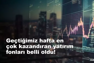 Geçtiğimiz hafta en çok kazandıran yatırım fonları belli oldu! Zirvede yüzde 20'yi aşan getiri