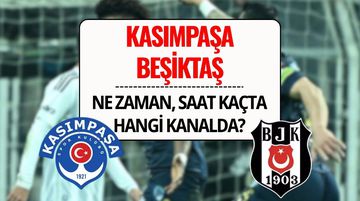 Beşiktaş - Kasımpaşa Maçı Şifresiz mi? Süper Lig Beşiktaş - Kasımpaşa Maçı Ne Zaman, Saat Kaçta, Hangi Kanalda?