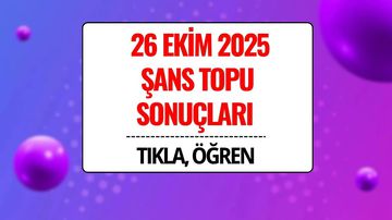 26 Ekim 2025 Şans Topu Sonuçları Açıklandı: Kazandıran Numaralar ve Sorgulama Ekranı