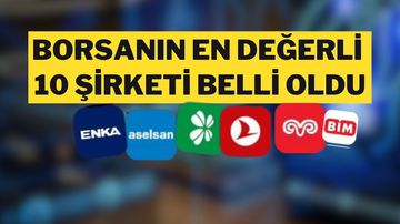 Borsa İstanbul'un En Değerli Şirketleri: Zirve Değişti!