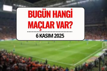 Bugün Kimin Maçı Var? 6 Kasım 2025 Maç Programı, Saatleri ve Yayın Kanalları