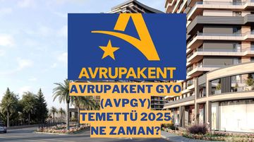Avrupakent GYO (AVPGY) Temettü 2025 Detayları: Ne Kadar Dağıtılacak, Hesaplara Ne Zaman Geçecek?