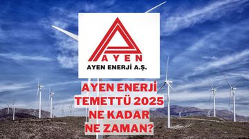 Ayen Enerji (AYEN) 2025 Temettü Ödemesi Ne Zaman Yapılacak?