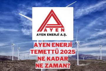 Ayen Enerji (AYEN) 2025 Temettü Ödemesi Ne Zaman Yapılacak?