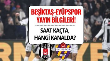 Beşiktaş-Eyüpspor Maçı İzle: Ne Zaman, Saat Kaçta, Hangi Kanalda?