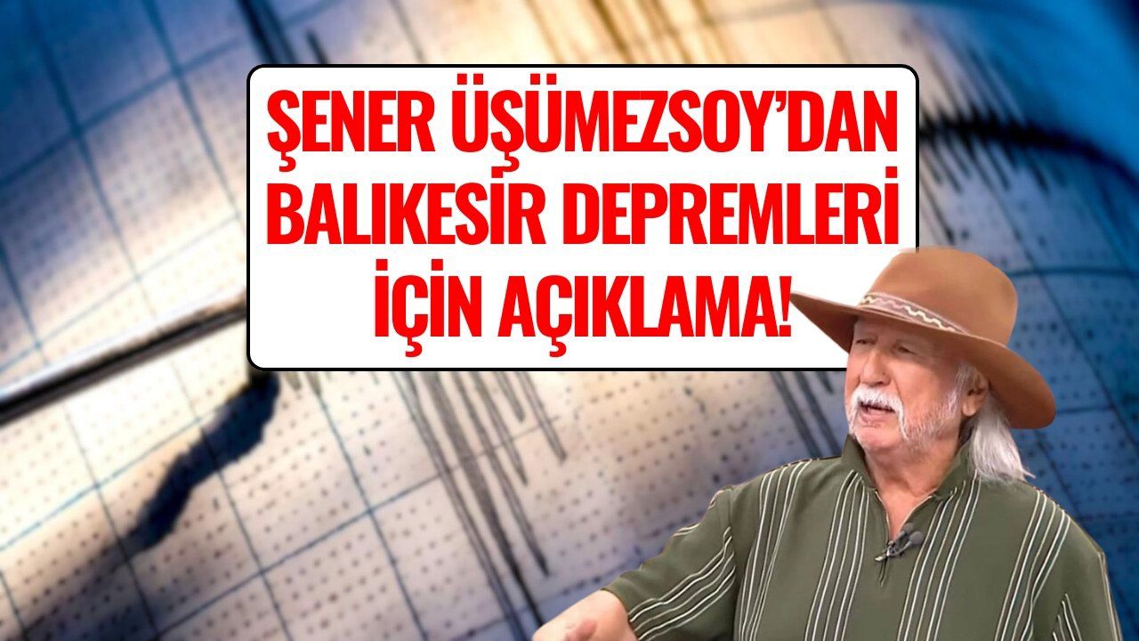 Balıkesir Depremleri Neden Durmuyor? Şener Üşümezsoy’dan Açıklama!