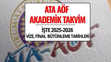 ATA AÖF Akademik Takvim 2025-2026: Vize, Final ve Bütünleme Tarihleri