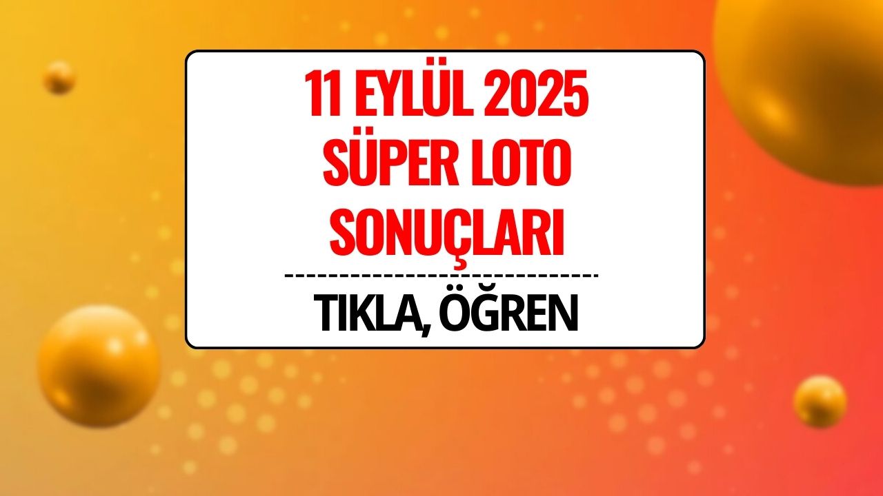 11 Eylül 2025 Süper Loto Sonuçları Açıklandı: Kazandıran Numaralar ve Sorgulama Ekranı