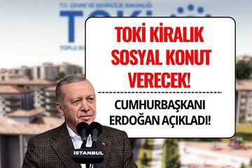 Erdoğan Duyurdu: İstanbul’daki Fahiş Kiralara Karşı TOKİ ile Kiralık Sosyal Konut Dönemi Başlıyor