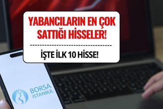 Yabancıların Borsada En Çok Sattığı Hisseler Açıklandı! (Haziran 2026)