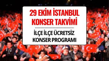 29 Ekim Konserleri 2025 İstanbul: Cumhuriyet Bayramı Konser Takvimi ve Ücretsiz  Konser Verecek Sanatçılar