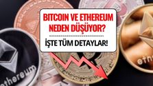 Bitcoin ve Ethereum Neden Düşüyor? Kripto Paralarda Düşüşün Sebepleri