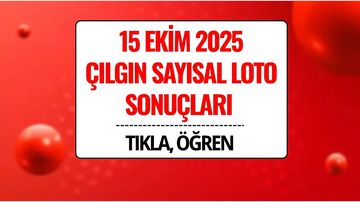 15 Ekim 2025 Çılgın Sayısal Loto Sonuçları Açıklandı: 258 Milyon TL Devretti!