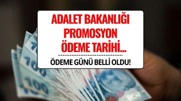 Adalet Bakanlığı Promosyon Ödemesi Ne Zaman Yatacak? 2025 Ödeme Tablosu Kesinleşti!