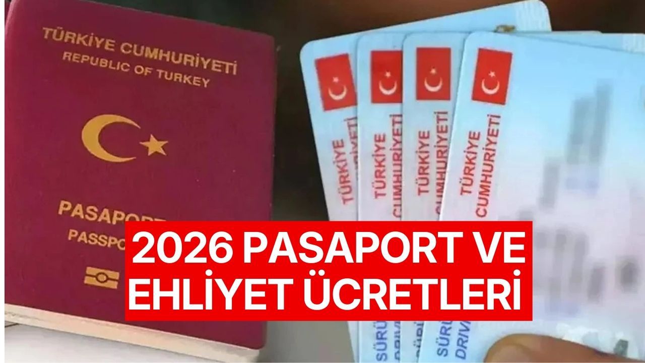 Pasaport, Ehliyet ve Kimlik Kartı İçin 2026 Zamları Belli Oldu