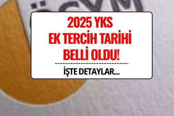 YKS Ek Tercih 2025 Son Dakika: ÖSYM Ek Tercih Tarihleri Açıklandı! Ek Yerleştirme Kılavuzu ve Detaylar