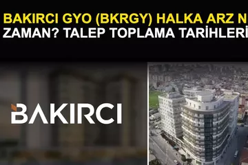 Bakırcı GYO (BKRGY) Halka Arz Ne Zaman? Talep Toplama Tarihleri Belli Oldu